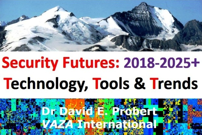 Right Click to Download Talk on Security Futures: 2018 to 2025+  |: Technology, Tools and Trends! 
